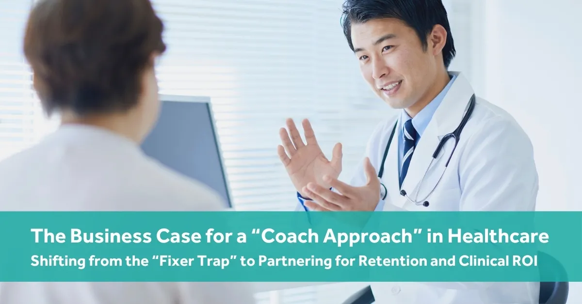 The Business Case for a Coach Approach in Healthcare