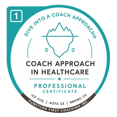 Coach Approach in Healthcare Professional Certificate, awarded on completion of Dive Into a Coach Approach Level 1
