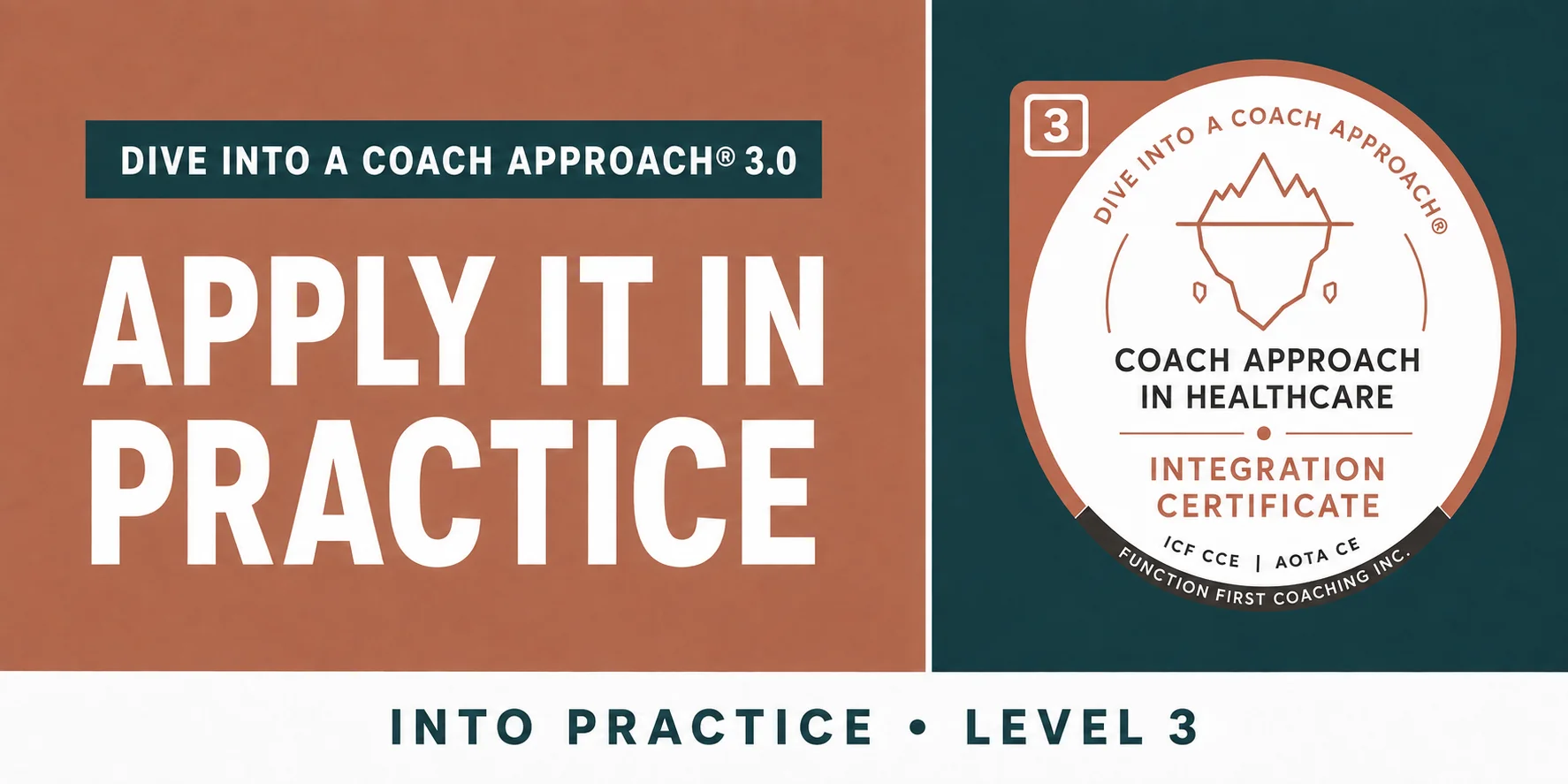 Dive Into a Coach Approach 3.0, Into Practice Level 3: apply it in practice, with the Coach Approach in Healthcare Integration Certificate badge.