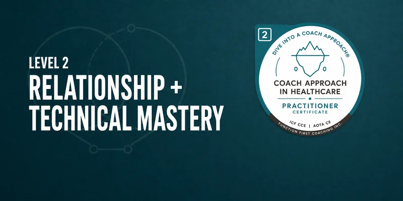 Dive Into a Coach Approach® Level 2—Second Nature: Relationship and Technical Mastery, with the Coach Approach in Healthcare Practitioner Certificate badge.